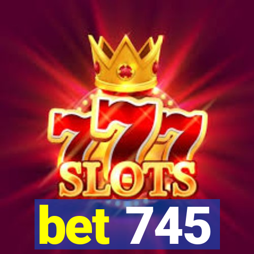 bet 745